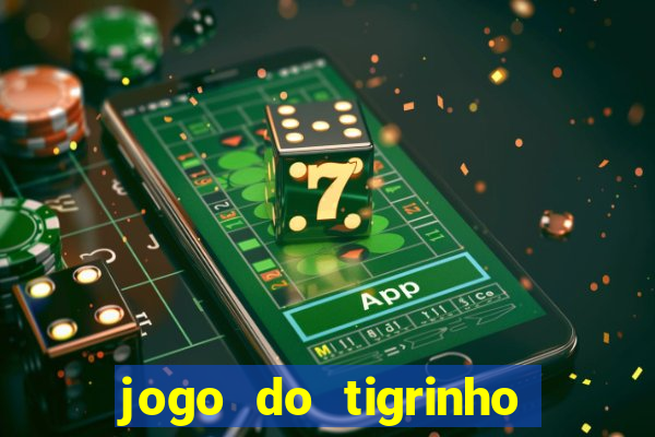 jogo do tigrinho plataforma chinesa